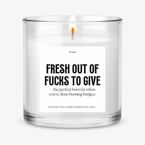 FRESH OUT OF FUCKS TO GIVE, candle