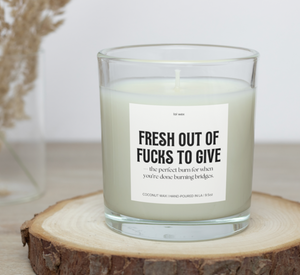 FRESH OUT OF FUCKS TO GIVE, candle