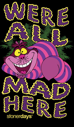 We're All Mad Here Hoodie