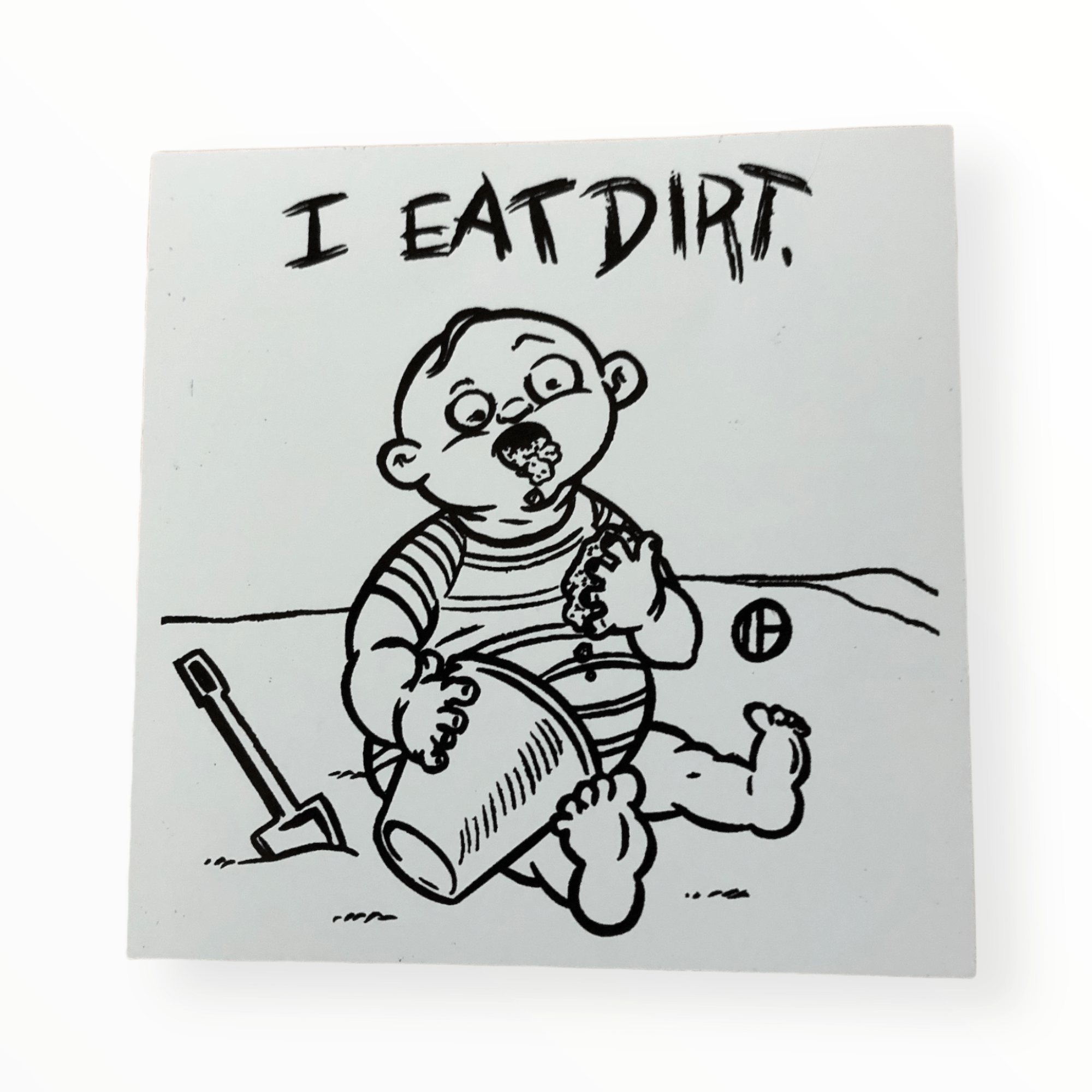 I Eat Dirt Sticker