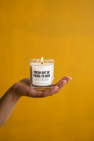 FRESH OUT OF FUCKS TO GIVE, candle